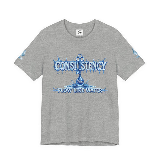 Consistency Flow Like Water Tee — Motivational Waterdrop Graphic T-Shirt