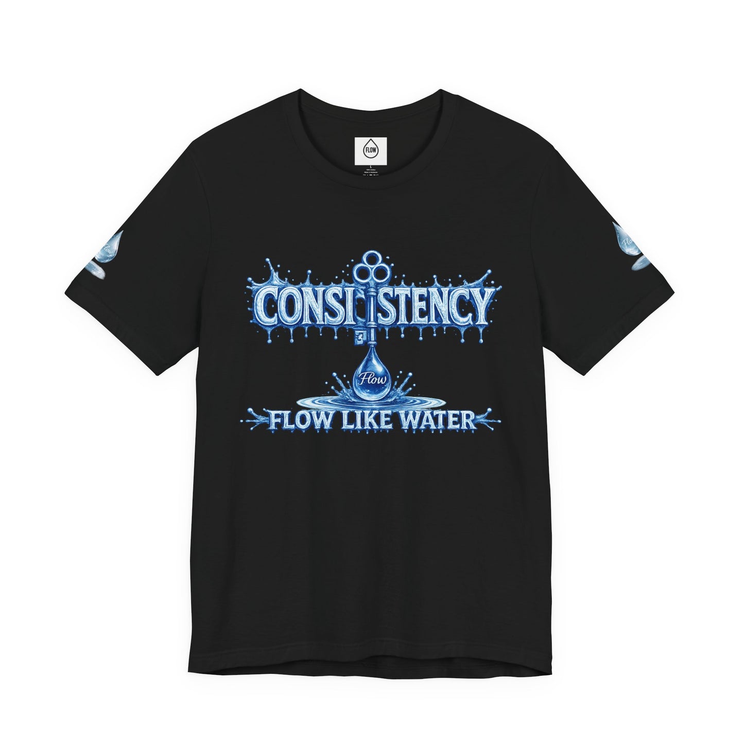 Consistency Flow Like Water Tee — Motivational Waterdrop Graphic T-Shirt