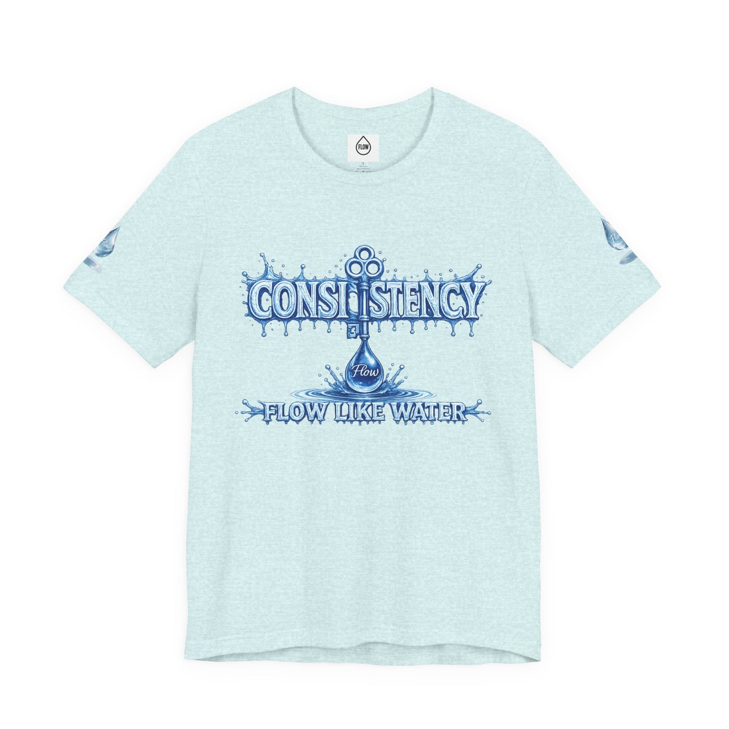 Consistency Flow Like Water Tee — Motivational Waterdrop Graphic T-Shirt