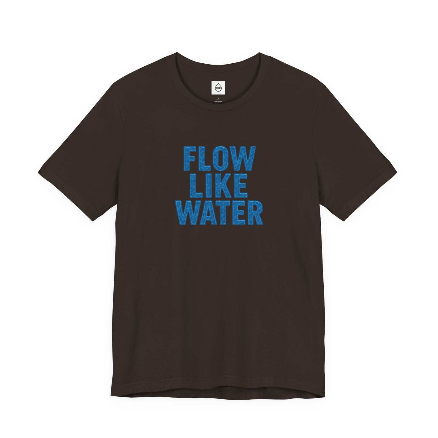 Flow Like Water T-Shirt | Inspirational Typography, Blue Text Flow Series 001