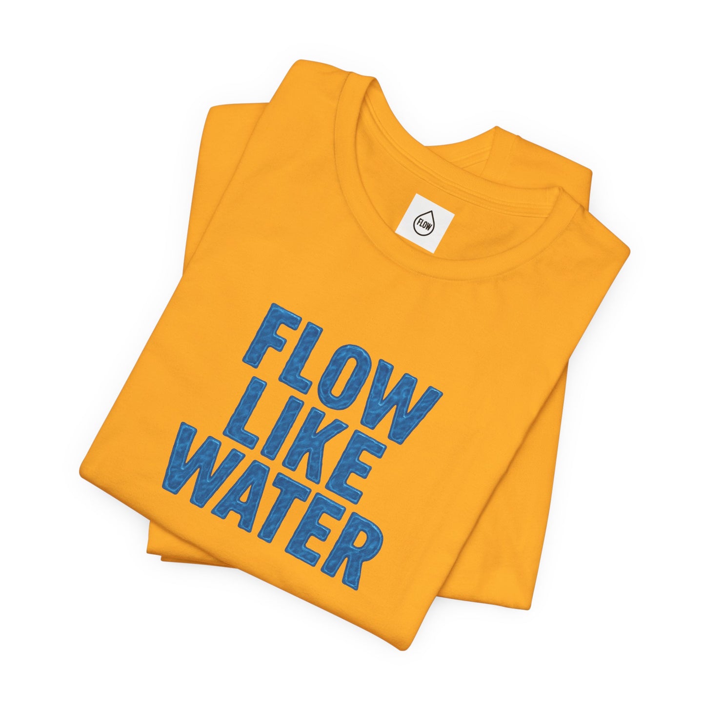 Flow Like Water T-Shirt | Inspirational Typography, Blue Text Flow Series 001