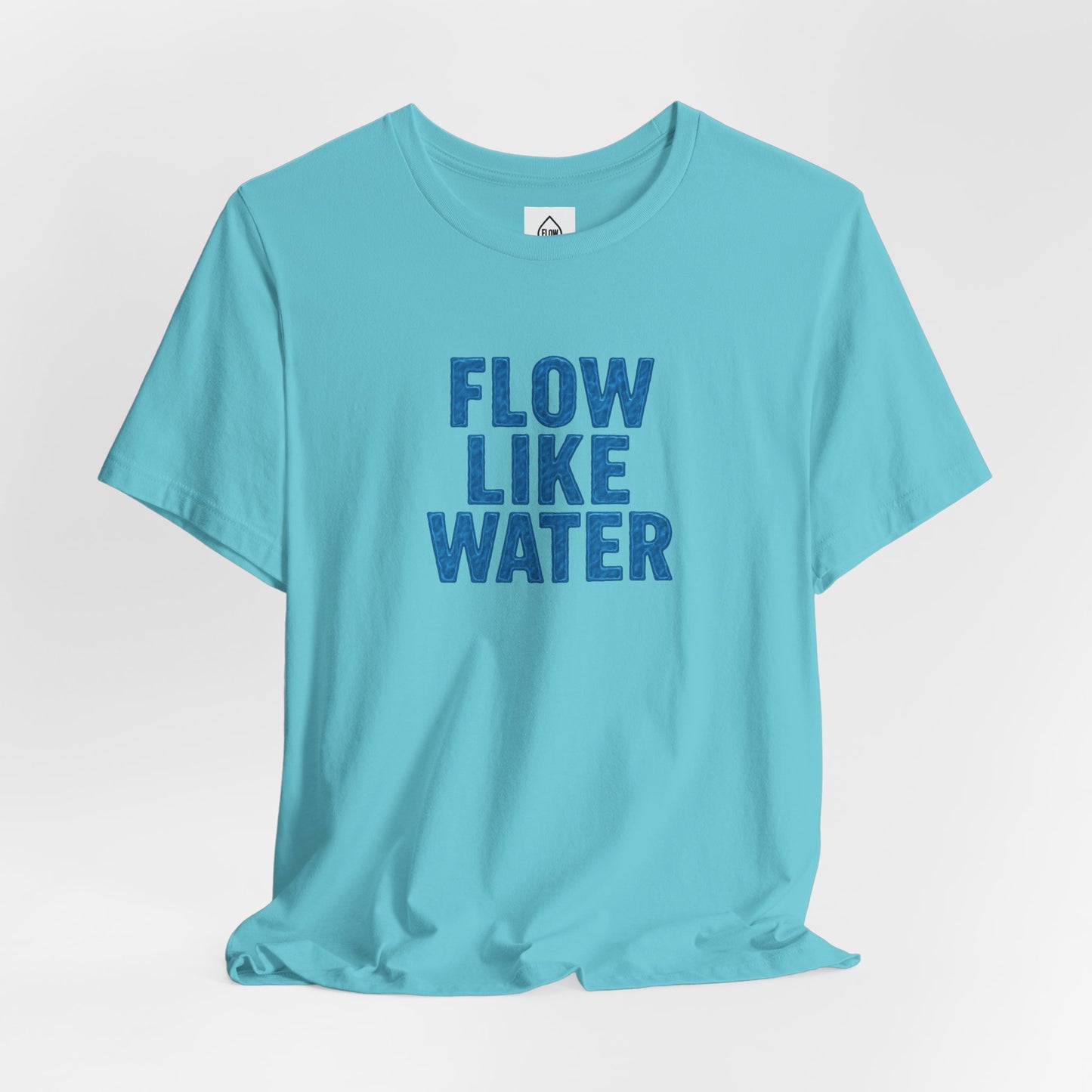 Flow Like Water T-Shirt | Inspirational Typography, Blue Text Flow Series 001