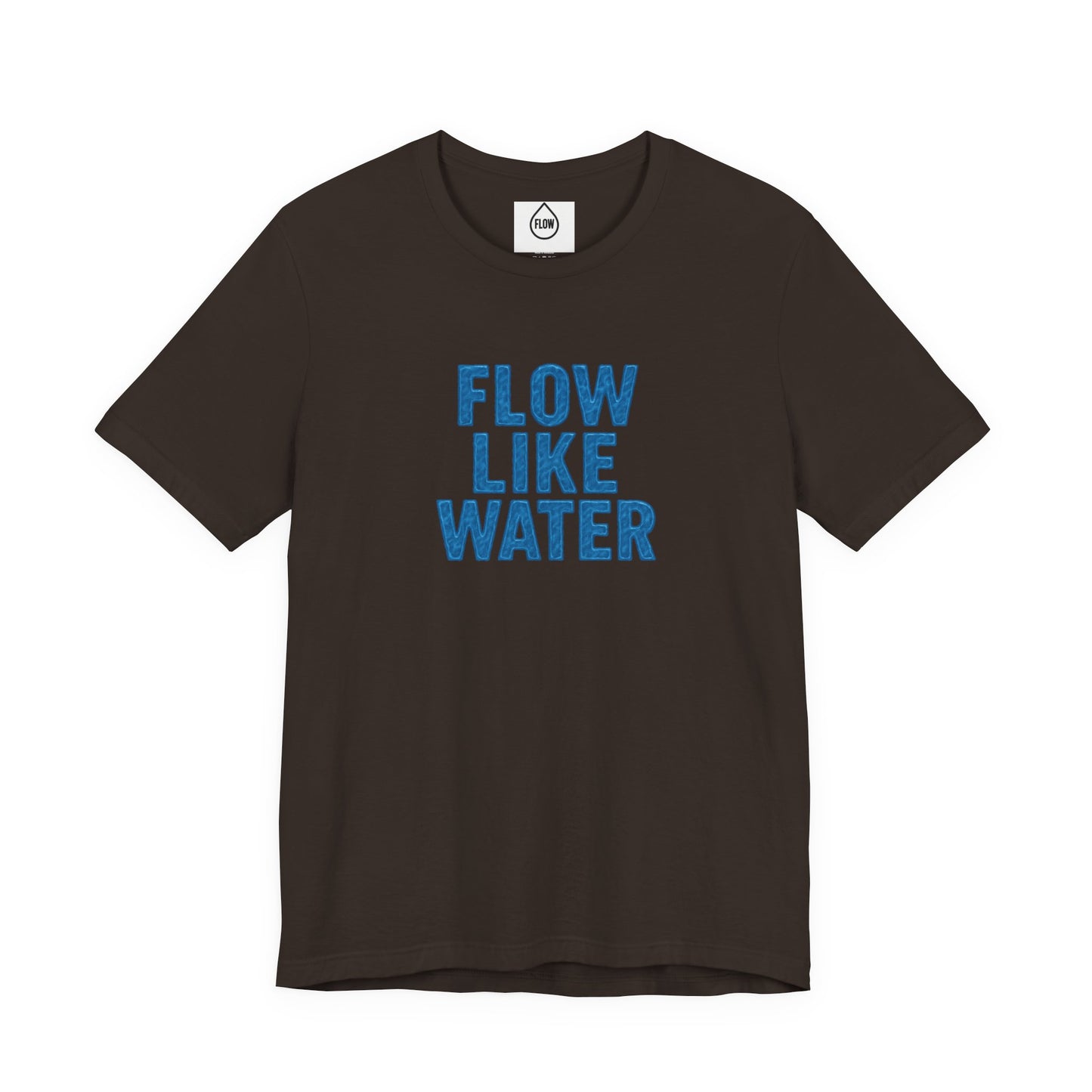 Flow Like Water T-Shirt | Inspirational Typography, Blue Text Flow Series 001