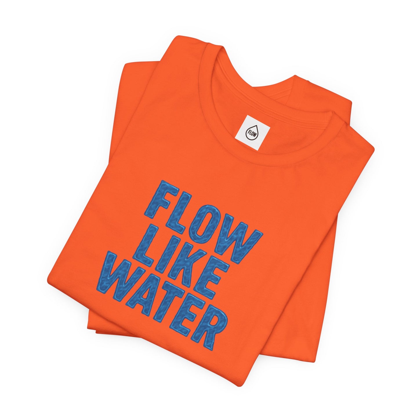 Flow Like Water T-Shirt | Inspirational Typography, Blue Text Flow Series 001