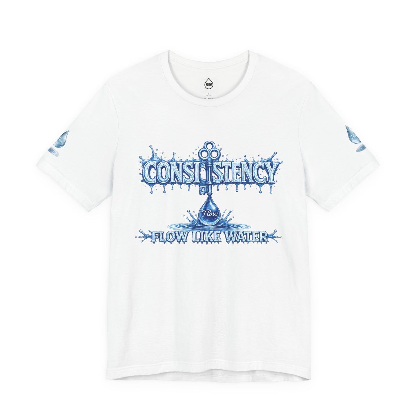 Consistency Flow Like Water Tee — Motivational Waterdrop Graphic T-Shirt