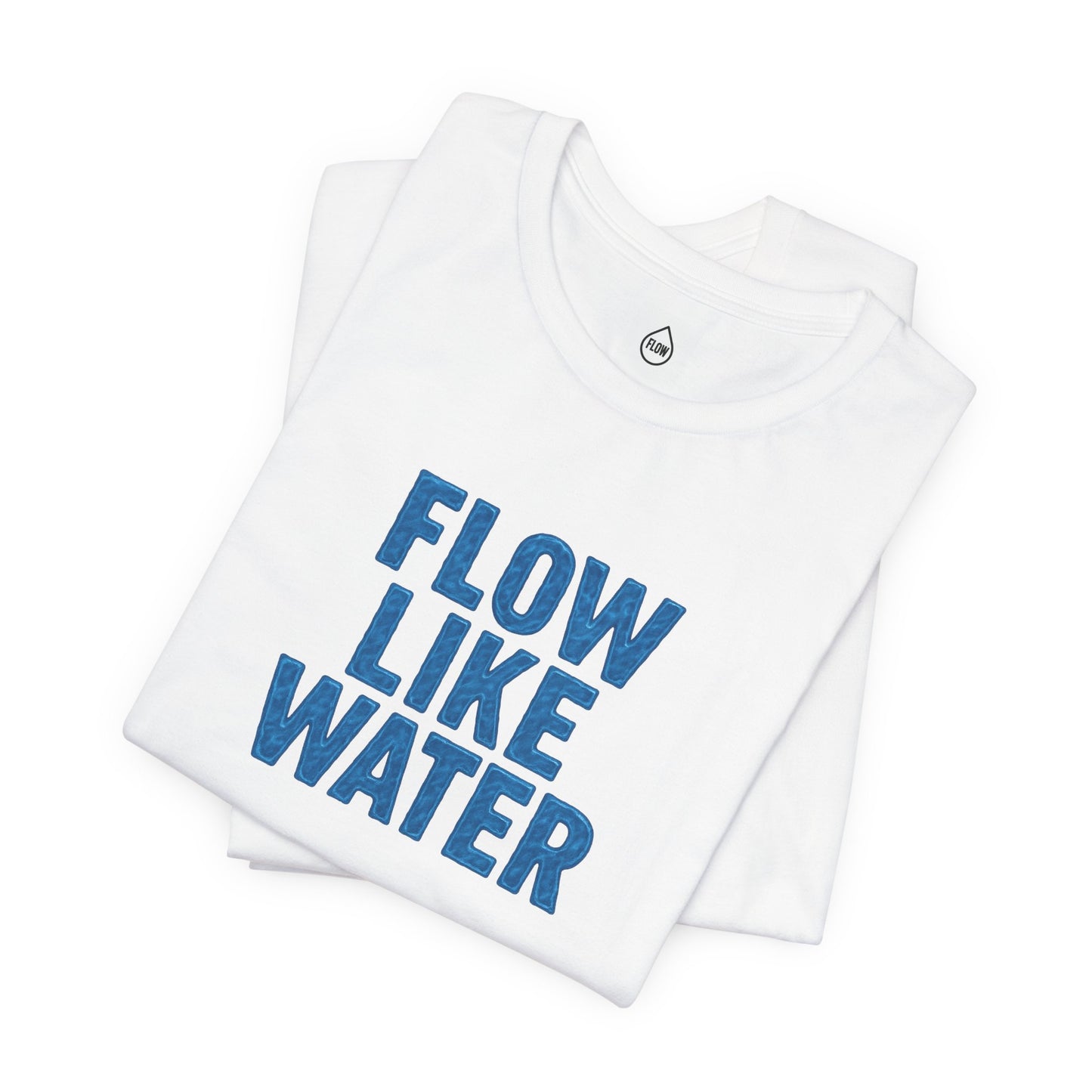 Flow Like Water T-Shirt | Inspirational Typography, Blue Text Flow Series 001