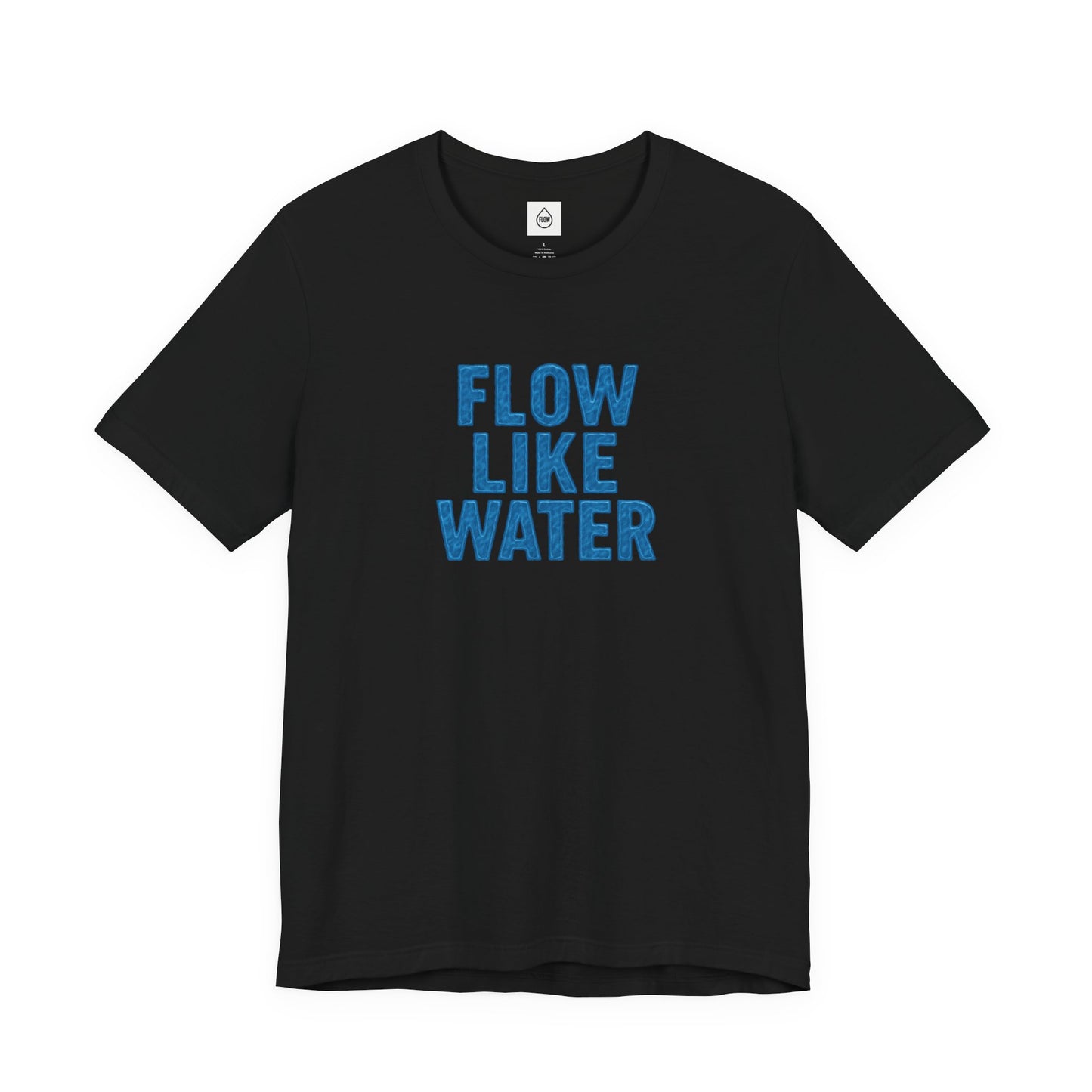 Flow Like Water T-Shirt | Inspirational Typography, Blue Text Flow Series 001