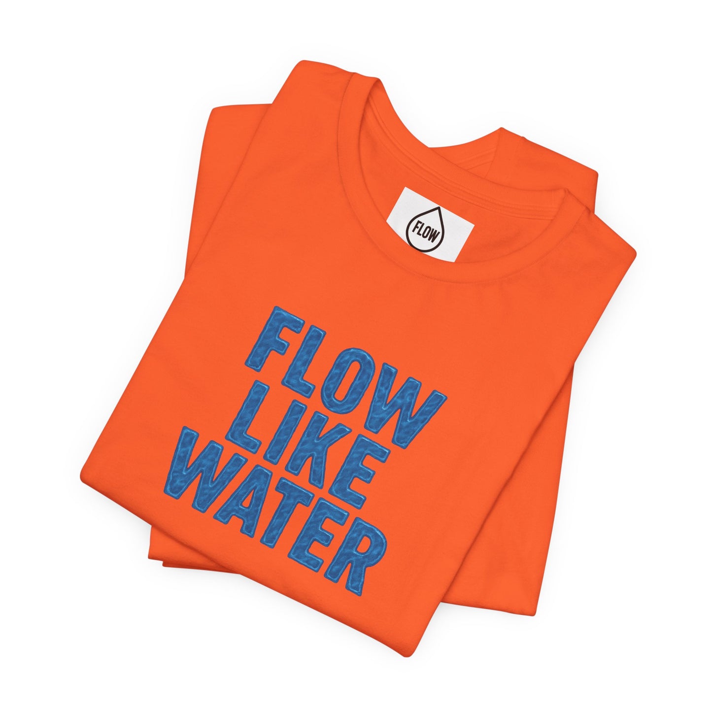 Flow Like Water T-Shirt | Inspirational Typography, Blue Text Flow Series 001