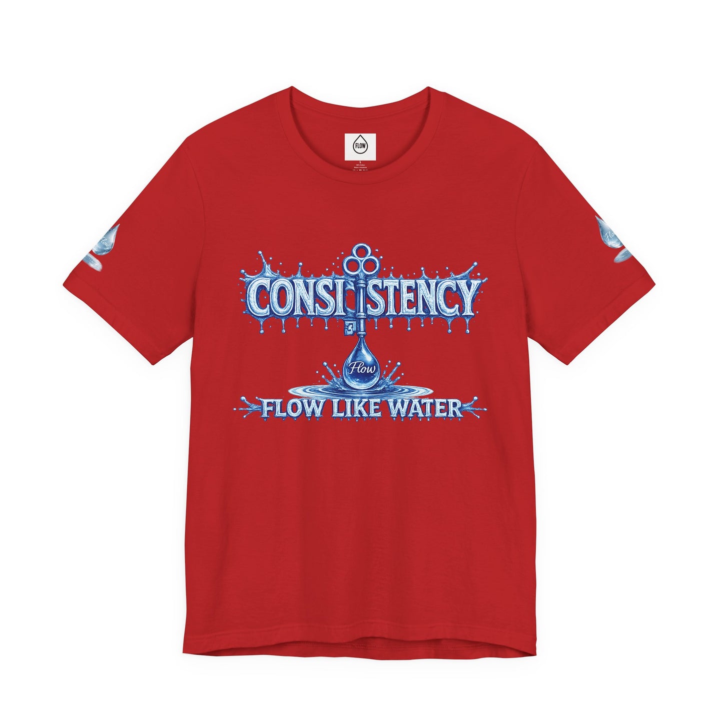 Consistency Flow Like Water Tee — Motivational Waterdrop Graphic T-Shirt