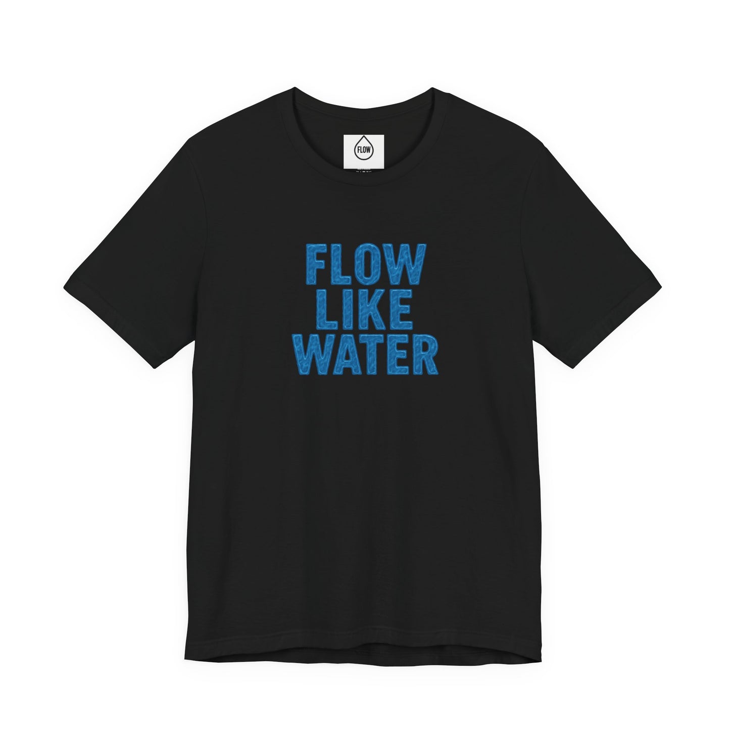 Flow Like Water T-Shirt | Inspirational Typography, Blue Text Flow Series 001