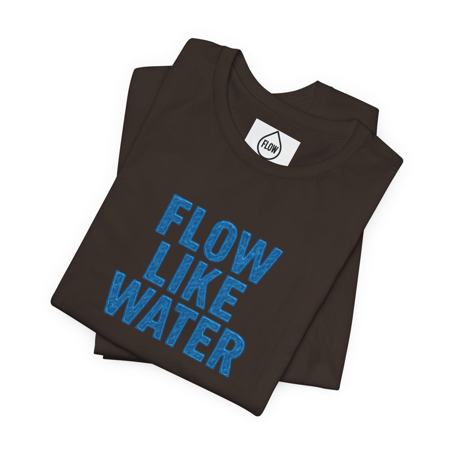 Flow Like Water T-Shirt | Inspirational Typography, Blue Text Flow Series 001