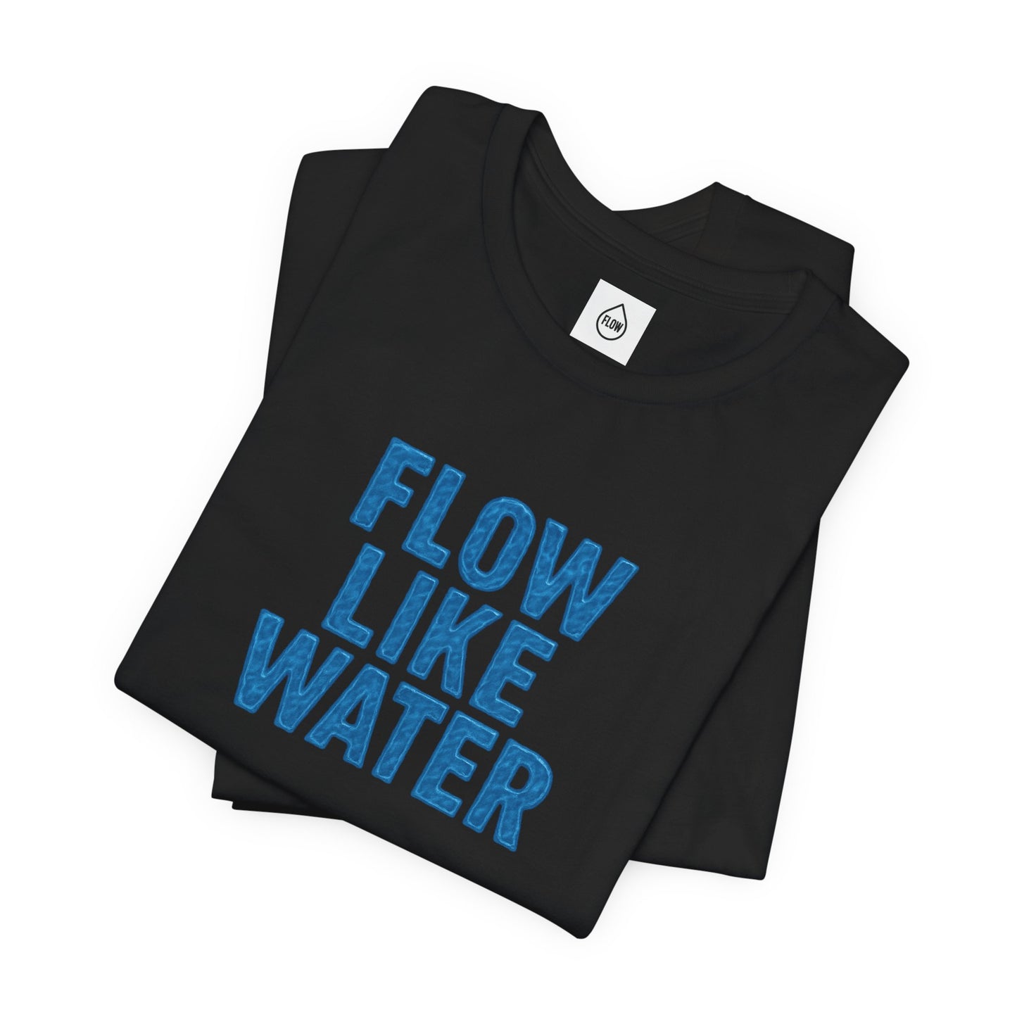 Flow Like Water T-Shirt | Inspirational Typography, Blue Text Flow Series 001